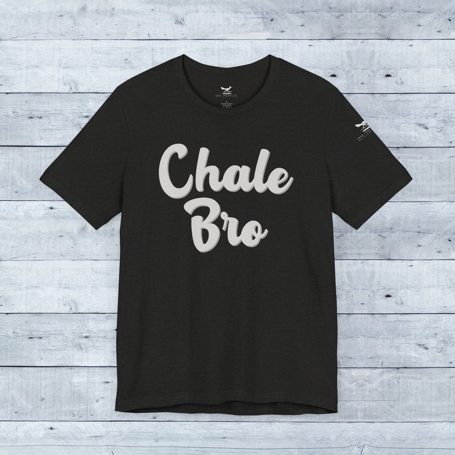 Black soft tri-blend t-shirt with white "Chale Bro" playful slogan on front.