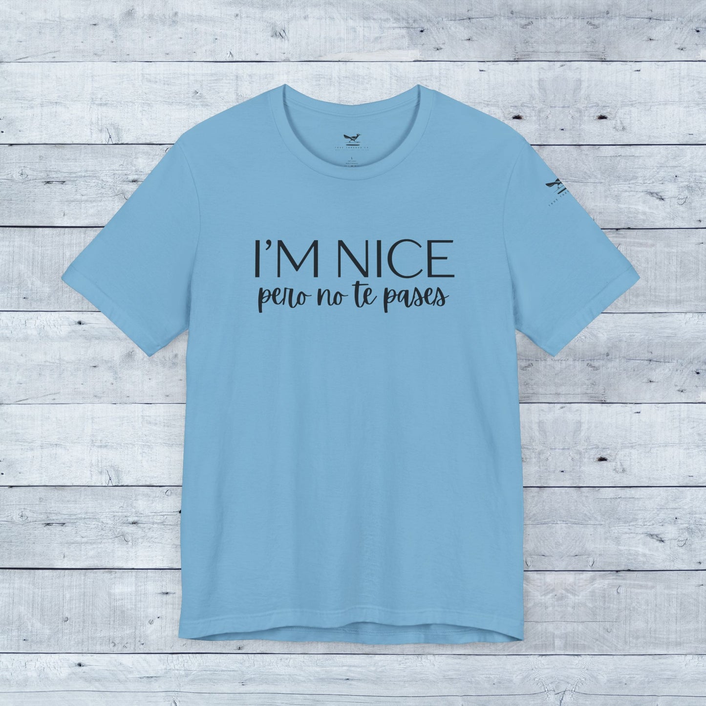I'm Nice Pero No Te Pases Everyday Tee (Light Colors)