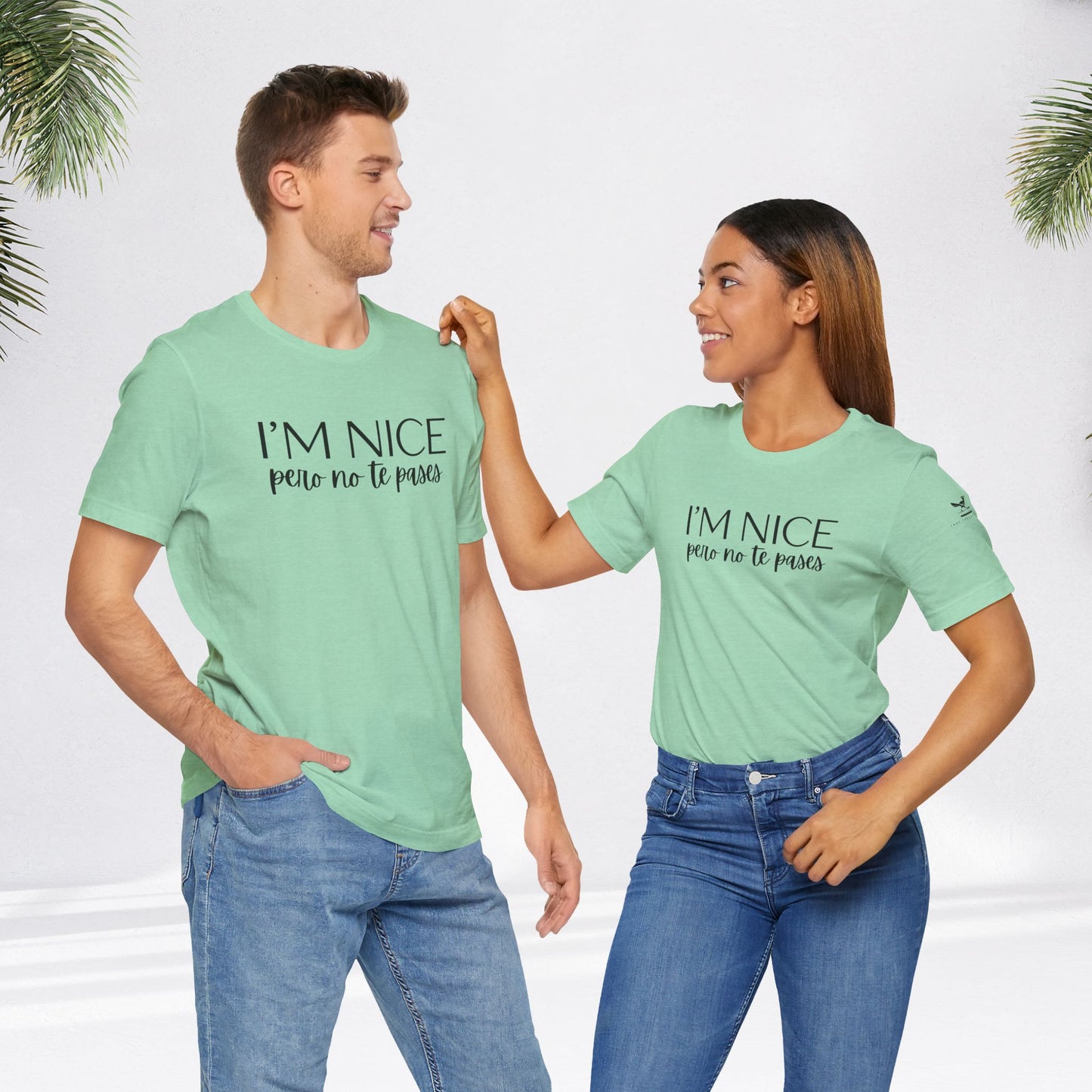 I'm Nice Pero No Te Pases Everyday Tee (Light Colors)
