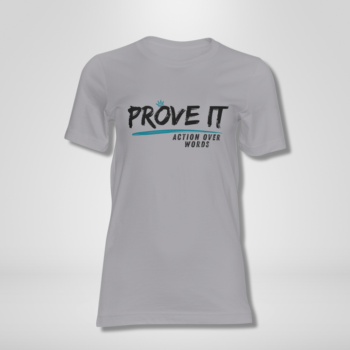 PROVE IT – ACTION OVER WORDS Black & Teal