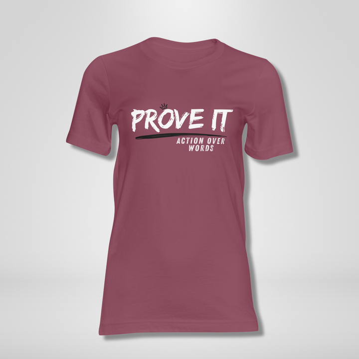 PROVE IT – ACTION OVER WORDS Crimson, Black & White