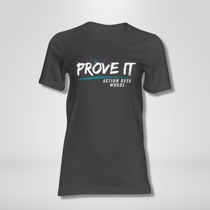 PROVE IT – ACTION OVER WORDS Black & Teal